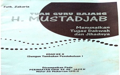 Tuan Guru  Bajang  (TGB)  Haji  Mustajab  dan mengenang tugas dakwah dan tugas Jihadnya